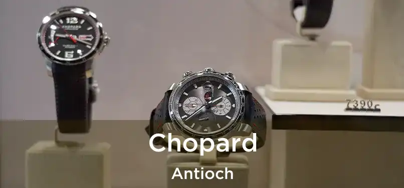 Chopard Antioch