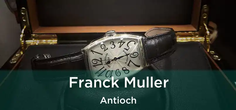 Franck Muller Antioch