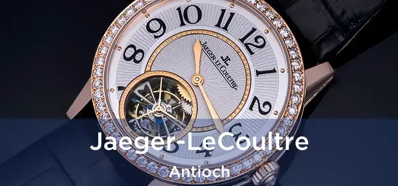 Jaeger-LeCoultre Antioch