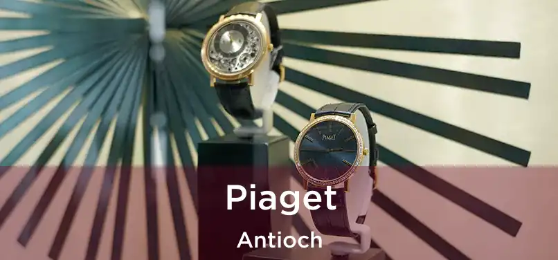 Piaget Antioch