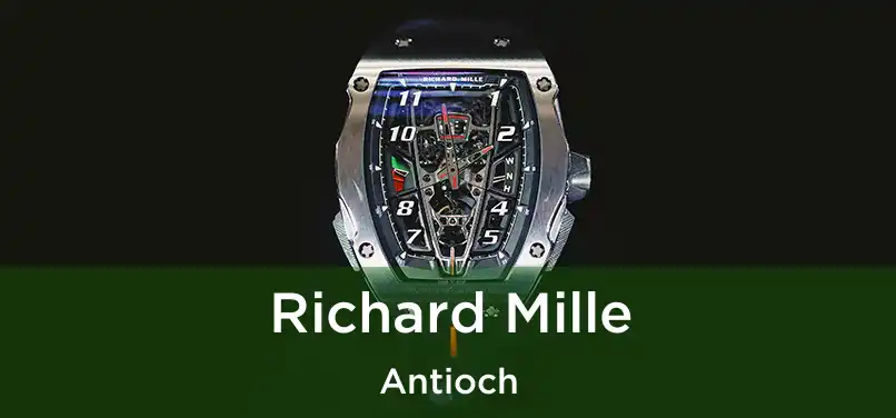 Richard Mille Antioch