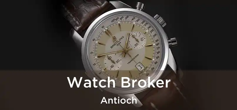 Watch Broker Antioch