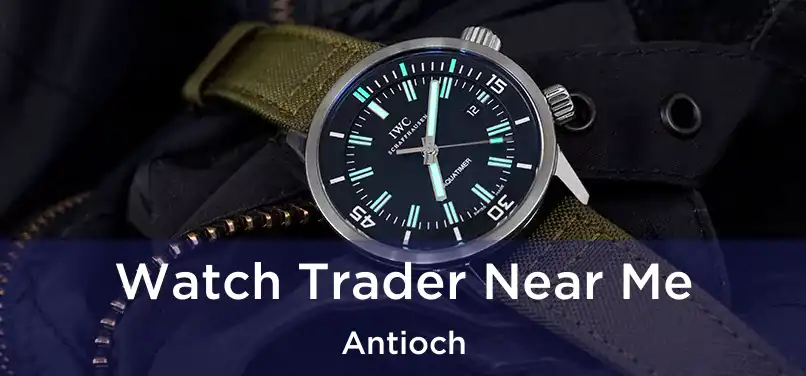 Watch Trader Near Me Antioch